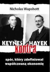 Okładka książki Keynes kontra Hayek. Spór, który zdefiniował współczesną ekonomię Nicholas Wapshott