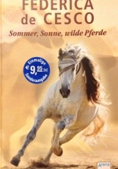Okładka książki Sommer, Sonne, wilde Pferde Federica de Cesco