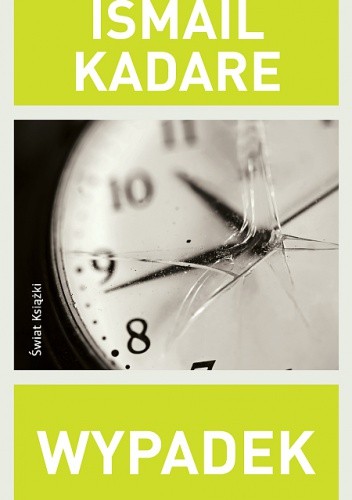 Okładka książki Wypadek Ismail Kadare