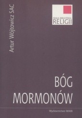 Okładka książki Bóg Mormonów Artur Wójtowicz