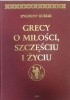Okładka książki Grecy o miłości, szczęściu i życiu Zygmunt Kubiak