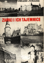 Okładka książki Zamki i ich tajemnice Tomasz Jurasz