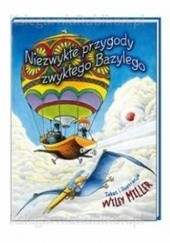 Okładka książki Niezwykłe przygody zwykłego Bazylego David Wiley Miller