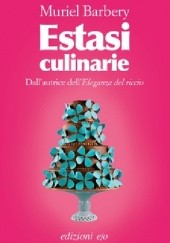 Okładka książki Estasi culinarie Muriel Barbery