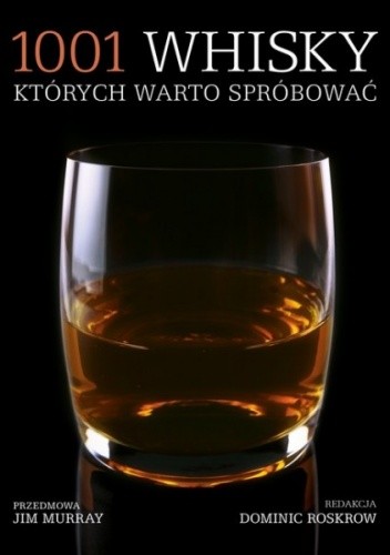 Okładka książki 1001 whisky, których warto spróbować Dominic Roskrow