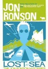 Okładka książki Lost at Sea: The Jon Ronson Mysteries Jon Ronson