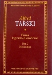 Okładka książki Pisma logiczno-filozoficzne T. 2. Metalogika Alfred Tarski