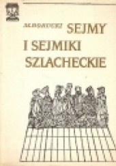 Okładka książki Sejmy i sejmiki szlacheckie Marek Borucki