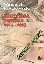 Okładka książki Historia Polski 1914 - 1993 Wojciech Roszkowski