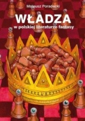Okładka książki Władza w polskiej literaturze fantasy Mateusz Poradecki