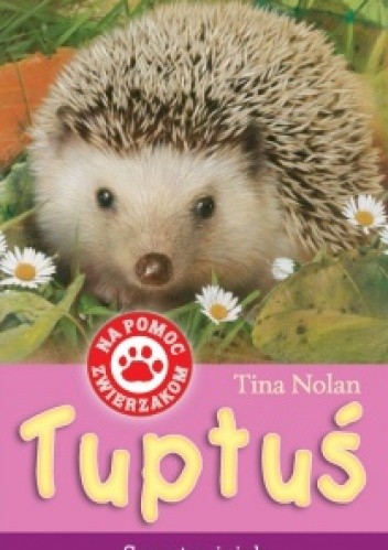 Okładka książki Tuptuś, samotny jeżyk Tina Nolan