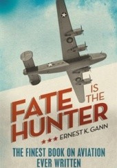Okładka książki Fate is the Hunter Ernest Kellogg Gann
