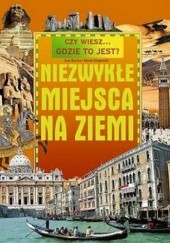 Okładka książki Niezwykłe miejsca na Ziemi. Ewa Barska, Marek Głogowski