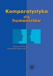 Okładka książki Komparatystyka dla humanistów Mieczysław Dąbrowski