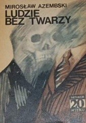 Okładka książki Ludzie bez twarzy Mirosław Azembski