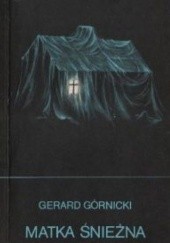Okładka książki Matka Śnieżna Gerard Górnicki