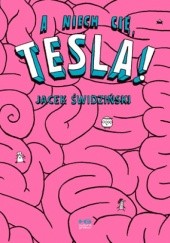 Okładka książki A niech cię, Tesla! Jacek Świdziński
