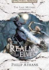 Okładka książki Realms of the Elves Philip Athans, Richard Baker, Richard Lee Byers, Erik Scott De Bie, Ed Greenwood, Robert Anthony Salvatore, Lisa Smedman