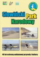 Okładka książki Słowiński Park Narodowy. 40 lat ochrony unikatowej przyrody i kultury. Wacław Florek