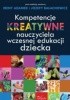 Kompetencje kreatywne nauczyciela wczesnej edukacji dziecka