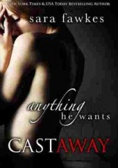 Okładka książki Anything He Wants: Castaway Sara Fawkes
