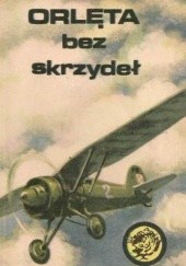 Okładka książki Orlęta bez skrzydeł Bohdan Zakrzewski