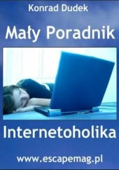 Okładka książki Poradnik Internetoholika Konrad Dudek