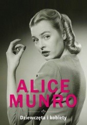 Okładka książki Dziewczęta i kobiety Alice Munro