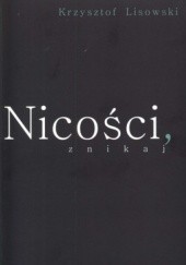 Okładka książki Nicości, znikaj Krzysztof Lisowski