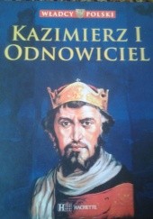 Okładka książki Kazimierz I Odnowiciel praca zbiorowa