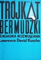 Okładka książki Trójkąt Bermudzki - zagadka rozwiązana Lawrence David Kusche
