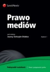 Okładka książki Prawo mediów Monika Nowikowska, Joanna Sieńczyło-Chlabicz, Zofia Zawadzka