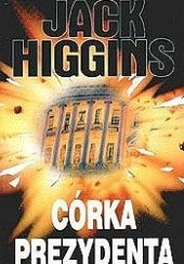 Okładka książki Córka prezydenta Jack Higgins