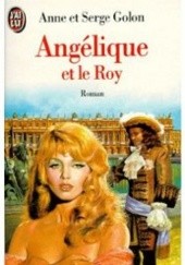 Okładka książki Angelique et le Roi Anne Golon, Serge Golon