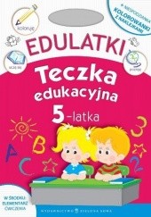 Okładka książki Edulatki. Teczka edukacyjna 5-latka praca zbiorowa