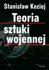 Okładka książki Teoria sztuki wojennej Stanisław Koziej