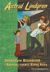 Okładka książki Detektyw Blomkvist i Rasmus, rycerz Białej Róży Astrid Lindgren