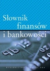 Okładka książki Slownik finansów i bankowości praca zbiorowa