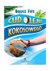 Okładka książki Cud oleju kokosowego Bruce Fife