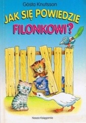 Okładka książki Jak się powiedzie Filonkowi? Gösta Knutsson