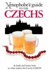 Okładka książki The Xenophobes Guide to the Czechs Petr Berka, Ales Palan, Petr Stastny