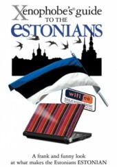 Okładka książki The Xenophobes Guide to the Estonians Hilary Bird, Ulvi Mustmaa, Lembit Opik