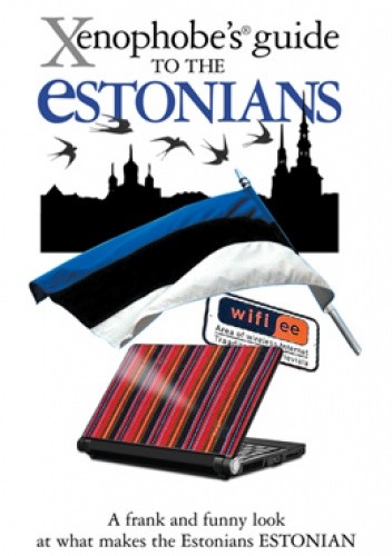 Okładka książki The Xenophobe's Guide to the Estonians Hilary Bird, Ulvi Mustmaa, Lembit Opik