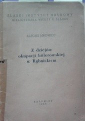 Okładka książki Z dziejów okupacji hitlerowskiej w Rybnickiem Alfons Mrowiec