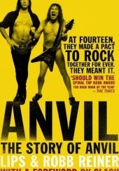 Okładka książki Anvil: The Story of Anvil Steve 'Lips' Kudlow, Robb Reiner