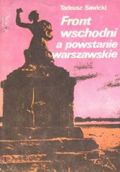Okładka książki Front wschodni a powstanie warszawskie Tadeusz Sawicki