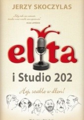 Okładka książki Elita i Studio 202. Hej, szable w dłoń! Jerzy Skoczylas