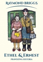 Okładka książki Ethel i Ernest. Prawdziwa historia Raymond Briggs
