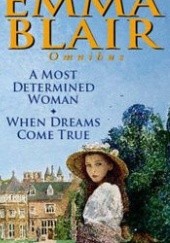 Okładka książki A Most Determined Woman * When Dreams Come True Emma Blair