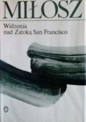 Okładka książki Widzenia nad Zatoką San Francisco Czesław Miłosz
